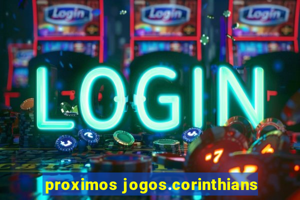 proximos jogos.corinthians